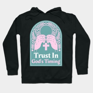 Christian Apparel - Trust In God's Timing Hoodie